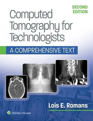Tomografía computarizada para tecnólogos: A Comprehensive Text - Computed Tomography for Technologists: A Comprehensive Text