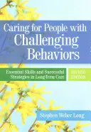 El cuidado de las personas con conductas desafiantes: Habilidades esenciales y estrategias de éxito en la atención a largo plazo - Caring for People with Challenging Behaviors: Essential Skills and Successful Strategies in Long-Term Care