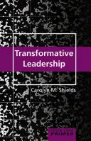 Manual de liderazgo transformador - Transformative Leadership Primer