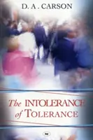 La intolerancia de la tolerancia (Carson Don A (Autor)) - Intolerance of Tolerance (Carson Don A (Author))