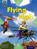 Proyecto X Orígenes: Green Book Band, Oxford Nivel 5: Vuelo: Flying High - Project X Origins: Green Book Band, Oxford Level 5: Flight: Flying High