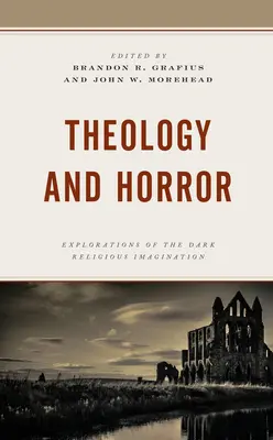 Teología y terror: Exploraciones de la oscura imaginación religiosa - Theology and Horror: Explorations of the Dark Religious Imagination