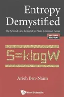 Entropía desmitificada: La segunda ley reducida al sentido común (segunda edición) - Entropy Demystified: The Second Law Reduced to Plain Common Sense (Second Edition)