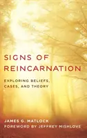 Signos de reencarnación: Exploración de creencias, casos y teoría - Signs of Reincarnation: Exploring Beliefs, Cases, and Theory