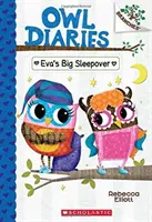 La gran fiesta de pijamas de Eva: A Branches Book (Los Diarios de los Búhos #9), 9 - Eva's Big Sleepover: A Branches Book (Owl Diaries #9), 9