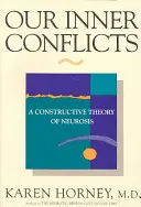 Nuestros conflictos interiores: Una teoría constructiva de la neurosis - Our Inner Conflicts: A Constructive Theory of Neurosis