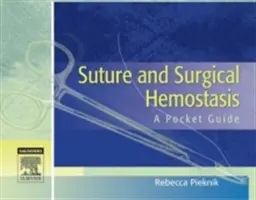 Sutura y Hemostasia Quirúrgica: Guía de bolsillo - Suture and Surgical Hemostasis: A Pocket Guide