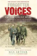 Voces olvidadas de la Gran Guerra: contadas por quienes estuvieron allí - Forgotten Voices of the Great War: Told by Those Who Were There