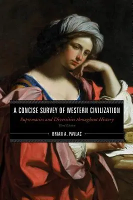 Un estudio conciso de la civilización occidental: Supremacias y diversidades a lo largo de la historia, volumen combinado, tercera edición - A Concise Survey of Western Civilization: Supremacies and Diversities throughout History, Combined Volume, Third Edition