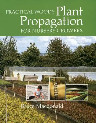 Propagación práctica de plantas leñosas para viveristas - Practical Woody Plant Propagation for Nursery Growers