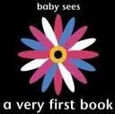 El bebé ve: Un libro muy primerizo - Baby Sees: A Very First Book