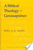 Una teología bíblica de la gerasapiencia - A Biblical Theology of Gerassapience