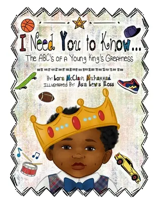 Necesito que lo sepas: El ABC de la grandeza de un joven rey - I Need You To Know: The ABC's of a Young King's Greatness