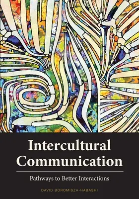 Comunicación intercultural: Caminos para mejorar las interacciones - Intercultural Communication: Pathways to Better Interactions