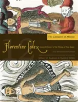 Códice Florentino: Libro 12, Tomo 12: Libro 12: La Conquista de México - Florentine Codex: Book 12, Volume 12: Book 12: The Conquest of Mexico