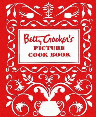 Betty Crocker's Picture Cookbook, Edición Facsímil - Betty Crocker's Picture Cookbook, Facsimile Edition