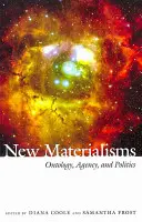 Nuevos materialismos: Ontología, agencia y política - New Materialisms: Ontology, Agency, and Politics