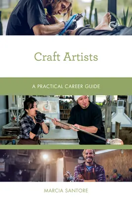 Artistas artesanos: Guía práctica de la carrera profesional - Craft Artists: A Practical Career Guide