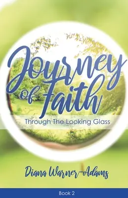 Viaje de fe: A través del espejo - Journey of Faith: Through the Looking Glass