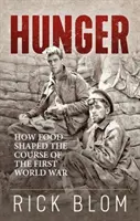 Hambre - Cómo la alimentación determinó el curso de la Primera Guerra Mundial - Hunger - How food shaped the course of the First World War