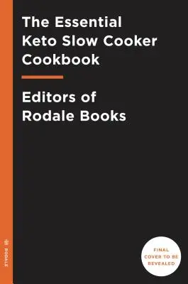 The Essential Keto Slow Cooker Cookbook: 65 recetas cetogénicas bajas en carbohidratos y ricas en grasas: Un libro de cocina de la dieta ceto - The Essential Keto Slow Cooker Cookbook: 65 Low-Carb, High-Fat, No-Fuss Ketogenic Recipes: A Keto Diet Cookbook