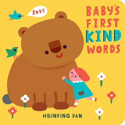 Las primeras palabras amables del bebé: Un libro de cartón - Baby's First Kind Words: A Board Book