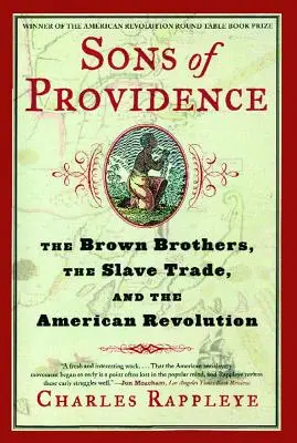 Hijos de Providence: Los hermanos Brown, la trata de esclavos y la Revolución Americana - Sons of Providence: The Brown Brothers, the Slave Trade, and the American Revolution