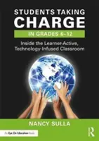 Students Taking Charge in Grades 6-12. Inside the Learner-Active, Technology Dentro del aula con tecnología para el aprendizaje activo - Students Taking Charge in Grades 6-12: Inside the Learner-Active, Technology-Infused Classroom