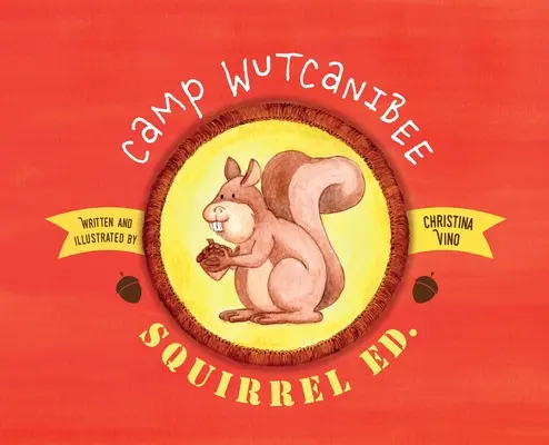 Campamento Wutcanibee: Ardilla Ed - Camp Wutcanibee: Squirrel Ed