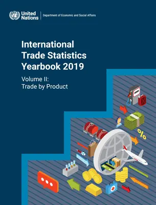 Anuario de estadísticas de comercio internacional 2019: Comercio por productos - International Trade Statistics Yearbook 2019: Trade by Product