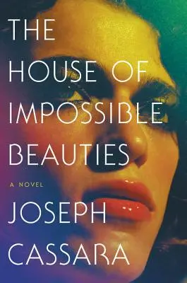 La casa de las bellezas imposibles - The House of Impossible Beauties