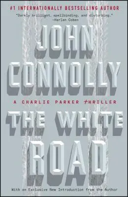 El camino blanco, 4: Un thriller de Charlie Parker - The White Road, 4: A Charlie Parker Thriller