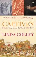 Cautivos: Gran Bretaña, el Imperio y el mundo 1600-1850 - Captives - Britain, Empire and the World 1600-1850