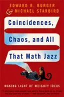 Coincidencias, caos y todo ese jazz matemático: Cómo quitar peso a las ideas - Coincidences, Chaos, and All That Math Jazz: Making Light of Weighty Ideas