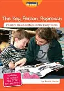 Key Person Approach - Actualizado para reflejar el EYFS revisado de 2012 - Key Person Approach - Updated to Reflect the 2012 Revised EYFS