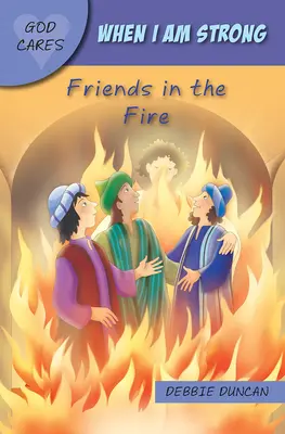 Cuando soy fuerte: Amigos en el fuego - When I Am Strong: Friends in the Fire