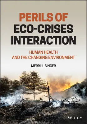 Interacciones entre las crisis de los ecosistemas: Salud humana y medio ambiente cambiante - Ecosystem Crises Interactions: Human Health and the Changing Environment