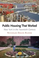 Viviendas públicas que funcionaron: Nueva York en el siglo XX - Public Housing That Worked: New York in the Twentieth Century