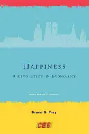 La felicidad: Una revolución en la economía - Happiness: A Revolution in Economics