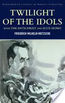 El crepúsculo de los ídolos con el Anticristo y el Ecce Homo - Twilight of the Idols with the Antichrist and Ecce Homo