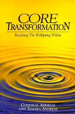 Transformación del núcleo: Llegar al manantial interior - Core Transformation: Reaching the Wellspring Within