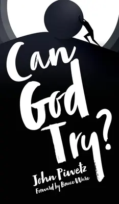 ¿Puede intentarlo Dios? - Can God Try?