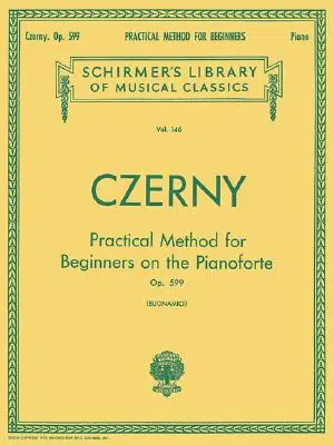 Método práctico para principiantes, Op. 599: Schirmer Library of Classics Volumen 146 Piano Technique - Practical Method for Beginners, Op. 599: Schirmer Library of Classics Volume 146 Piano Technique