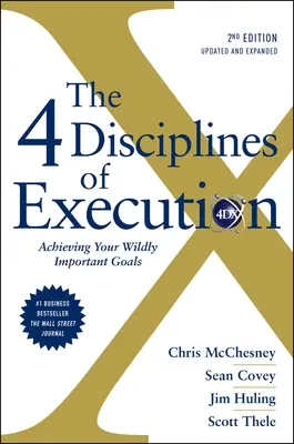 Las 4 disciplinas de la ejecución: Revisado y actualizado: Consiga sus objetivos más importantes - The 4 Disciplines of Execution: Revised and Updated: Achieving Your Wildly Important Goals