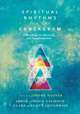 Ritmos espirituales para el Eneagrama: Un manual para la armonía y la transformación - Spiritual Rhythms for the Enneagram: A Handbook for Harmony and Transformation