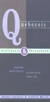 Diccionario y libro de frases Quebecois: Inglés Quebecois Inglés Quebecois - Quebecois Dictionary & Phrasebook: English Quebecois Quebecois English