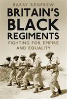 Los regimientos negros británicos: Luchando por el Imperio y la Igualdad - Britain's Black Regiments: Fighting for Empire and Equality