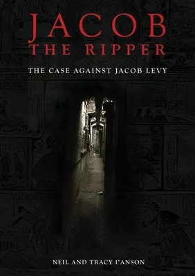 Jacob el Destripador: El caso contra Jacob Levy - Jacob the Ripper: The Case Against Jacob Levy