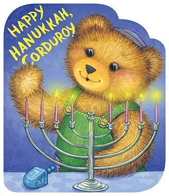 Feliz Hanukkah, Corduroy - Happy Hanukkah, Corduroy