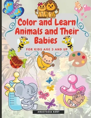 Colorea y aprende los animales y sus bebés para niños a partir de 3 años: Simpáticas ilustraciones para colorear y emparejar las imágenes - Color and Learn Animals and Their Babies for Kids age 3 and Up: Cute Illustrations for Coloring and Match the Images